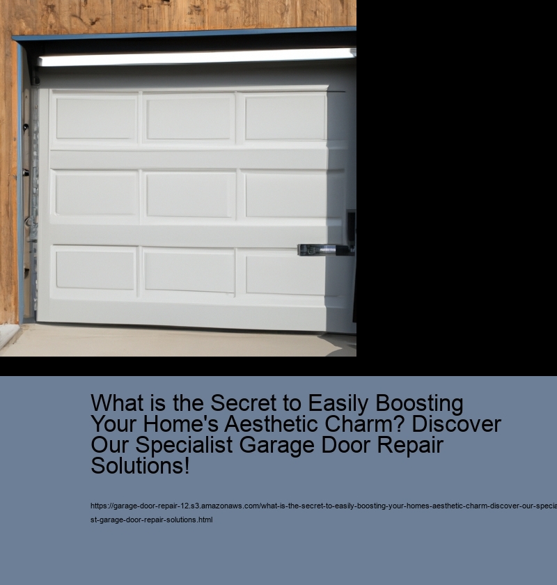 What is the Secret to Easily Boosting Your Home's Aesthetic Charm? Discover Our Specialist Garage Door Repair Solutions!