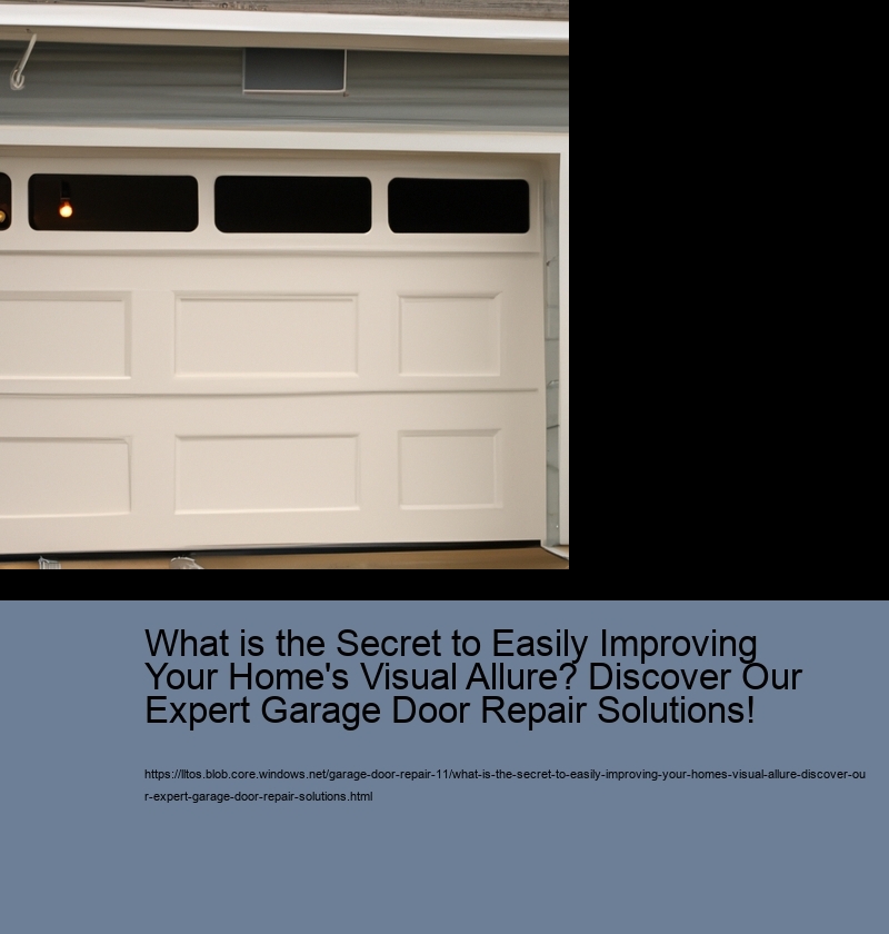 What is the Secret to Easily Improving Your Home's Visual Allure? Discover Our Expert Garage Door Repair Solutions!