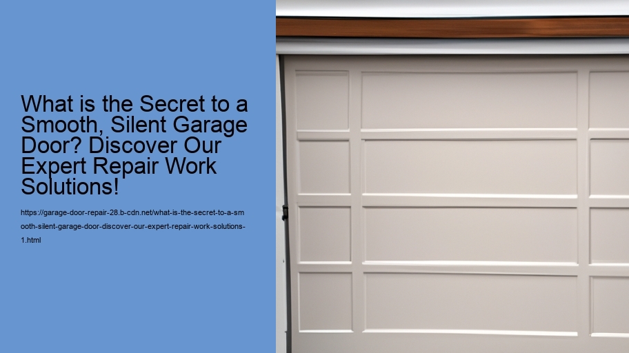 What is the Secret to a Smooth, Silent Garage Door? Discover Our Expert Repair Work Solutions!