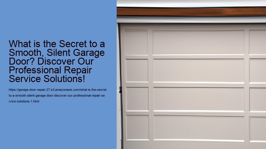 What is the Secret to a Smooth, Silent Garage Door? Discover Our Professional Repair Service Solutions!