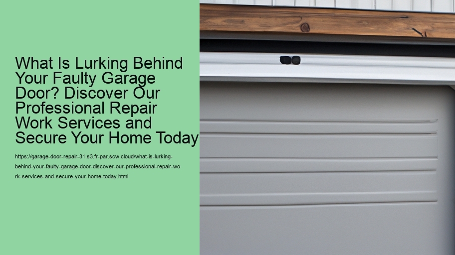What Is Lurking Behind Your Faulty Garage Door? Discover Our Professional Repair Work Services and Secure Your Home Today!