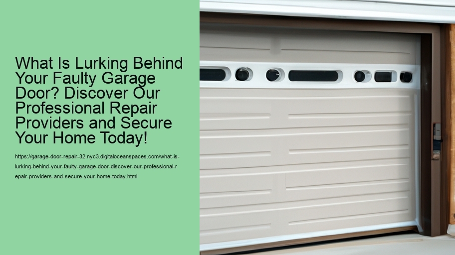 What Is Lurking Behind Your Faulty Garage Door? Discover Our Professional Repair Providers and Secure Your Home Today!